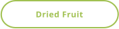 Dried Fruit