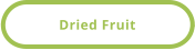 Dried Fruit