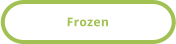 Frozen